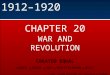 ©2003 PEARSON EDUCATION, INC. Publishing as Longman Publishers CHAPTER 20 WAR AND REVOLUTION 1912–1920 CREATED EQUAL JONES  WOOD  MAY  BORSTELMANN