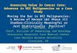 Assessing Value in Cancer Care: Advances in UGI Malignancies as a Case Study Neal J. Meropol, M.D. Chief, Division of Hematology and Oncology University