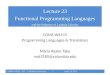 COMS W4115 Programming Languages & Translators Maria Ayako Taku mat2185@columbia.edu COMS W4115 - PLT Columbia University 1 April 24, 2013 Functional Programming