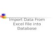 Import Data From Excel File into Database. Contents 1.Understanding Excel structure 2.Understanding jxl.jar library 3.Problem: Import student information