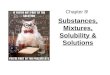 Substances, Mixtures, Solubility & Solutions Chapter 8!