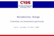 Reliability Charge Colombia, an investment oportunity Paris, Octuber 15-16th, 2007