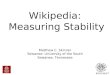 Wikipedia: Measuring Stability Matthew C. Skinner Sewanee: University of the South Sewanee, Tennessee #0353637
