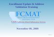 Version 1.11 Enrollment Update & Address Validation Training November 09, 2009