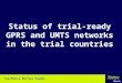 Telefónica Móviles España Status of trial-ready GPRS and UMTS networks in the trial countries