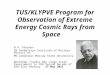 TUS/KLYPVE Program for Observation of Extreme Energy Cosmic Rays from Space B.A. Khrenov DV Skobeltsyn Institute of Nuclear Physics of MV Lomonosov Moscow