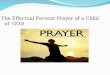 The Effectual Fervent Prayer of a Child of GOD. Two Kingdoms to consider KINGDOM OF GOD (1) Activity: Serving GOD faithfully even at a personal cost/sacrifice