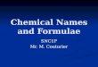 Chemical Names and Formulae SNC1P Mr. M. Couturier