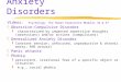 Anxiety Disorders Videos: Psychology: The Human Experience Modules 36 & 37 zObsessive-Compulsive Disorder y characterized by unwanted repetitive thoughts