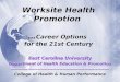 Worksite Health Promotion … Career Options for the 21st Century East Carolina University Department of Health Education & Promotion -----------------------------------------------------------