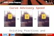 Curve Advisory Speed Existing Practices and New Procedures OR
