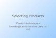 1 Selecting Products Venky Harinarayan (venky@cambrianventures.com)