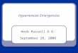Hypertensive Emergencies Herb Russell D.O. September 28, 2006