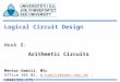 Logical Circuit Design Week 8: Arithmetic Circuits Mentor Hamiti, MSc Office 305.02, m.hamiti@seeu.edu.mk, (044)356-175m.hamiti@seeu.edu.mk