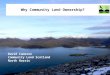 Page 1  Why Community Land Ownership? Page 1 David Cameron Community Land Scotland North Harris