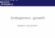 Endogenous growth Sophia Kazinnik University of Houston Economics Department