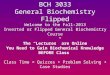 BCH 3033 General Biochemistry Flipped Welcome to the Fall-2013 Inverted or Flipped General Biochemistry Course The “Lectures” are Online You Need to Gain