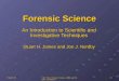 Chapter 28 CRC Press: Forensic Science, James and Nordby, 2nd Edition 1# Forensic Science An Introduction to Scientific and Investigative Techniques Stuart