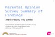 Parental Opinion Survey Summary of Findings Mark Peters, TNS-BMRB Presentation at DCSF Conference: The Use of Evidence in Policy Development and Delivery,