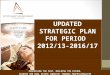 UPDATED STRATEGIC PLAN FOR PERIOD 2012/13-2016/17 REDRESSING THE PAST, BUILDING THE FUTURE, GUIDING THE REAL ESTATE INDUSTRY TOWARDS PROFESSIONALISM