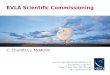 EVLA Scientific Commissioning C. Chandler, J. McMullin