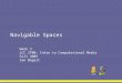 Navigable Spaces Week 3 LCC 2700: Intro to Computational Media Fall 2005 Ian Bogost