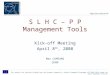 Http://cern.ch/SLHC-PP S L H C – P P Management Tools Kick-off Meeting April 8 th, 2008 Mar CAPEANS CERN This project has received funding from the European