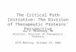 The Critical Path Initiative: The Division of Therapeutic Proteins’ Perspective Amy S. Rosenberg, MD Director, Division of Therapeutic Proteins ACPS Meeting,