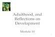 1 Adulthood, and Reflections on Development Module 10