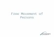 Free Movement of Persons. Lecture Aims Be able to define the scope of the provisions relating to the free movement of persons Knowledge and understanding