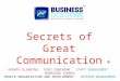 Secrets of Great Communication GROWTH PLANNING EXEC COACHING STAFF ENGAGEMENT MANAGING CHANGE PEOPLE ORGANISATION AND DEVELOPMENT INTERIM MANAGEMENT