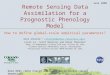Remote Sensing Data Assimilation for a Prognostic Phenology Model How to define global-scale empirical parameters? Reto Stöckli 1,2 (stockli@atmos.colostate.edu)stockli@atmos.colostate.edu