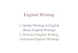 English Writing 1. Guided Writing in English (Basic English Writing) 2. Practical English Writing (Advanced English Writing)