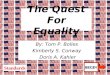 The Quest For Equality By: Tom P. Bolles Kimberly S. Conway Doris A. Kahler Standards BEGIN