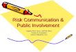 Risk Communication & Public Involvement Captain Alvin Chun, USPHS (Ret.) Trainer & Consultant riskcom1@yahoo.com