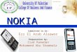 NOKIA Submitted to Dr: Ezz El Arab Alaawor Preparation by: Ziad Ramadan Mohammed Abu Shammala
