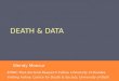 DEATH & DATA Wendy Moncur EPSRC Post-doctoral Research Fellow, University of Dundee Visiting Fellow, Centre for Death & Society, University of Bath