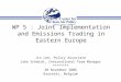 WP 5 : Joint Implementation and Emissions Trading in Eastern Europe Jin Lee, Policy Associate Jake Schmidt, International Team Manager ******** 30 November