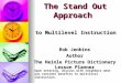 The Stand Out Approach to Multilevel Instruction Rob Jenkins Author The Heinle Picture Dictionary Lesson Planner Upon entering, discuss with neighbors