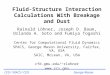 CFD / SPACS / COS George Mason University Fluid-Structure Interaction Calculations With Breakage and Dust Rainald Löhner, Joseph D. Baum, Orlando A. Soto