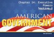 Chapter 14: Executive Powers Section 2. Copyright © Pearson Education, Inc.Slide 2 Chapter 14, Section 2 Introduction What are the executive powers and