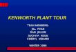 KENWORTH PLANT TOUR TEAM MEMBERS: JILL RYAN DAN JELLEN SUCHITA KODE CHERYL VIDAMO WINTER 1996