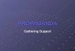 PROPAGANDA Gathering Support. Complete Explanation: Northern Democratic presidential candidate Stephen A. Douglas was widely criticized
