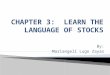 By: Mariangelí Lugo Zayas. A STRONG STOCK MARKET VOCABULARY WILL HELP YOU LEARN AND GROW INTO A STRONG STOCK INVESTOR… Guide to the Stock Market - Chapter