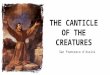 THE CANTICLE OF THE CREATURES San Francesco d’Assisi