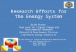Research Efforts for the Energy System Guido Franco Team Lead for Climate Change and Environmental Research Research & Development Division California