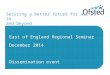 Securing a better future for all at 16 and beyond East of England Regional Seminar December 2014 Dissemination event