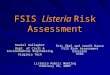 FSIS Listeria Risk Assessment Daniel Gallagher Dept. of & Environmental Engineering Dept. of Civil & Environmental Engineering Virginia Tech Eric Ebel