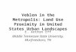 Veblen in the Metropolis: Land Use Proximity in United States Urban Landscapes E. Anthon Eff Middle Tennessee State University, Murfreesboro, TN