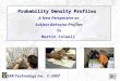 Probability Density Profiles A New Perspective on Subject Behavior Profiles by Martin Colwell SAR Technology Inc. © 2007